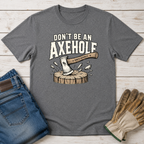 Axehole Warning T-Shirt