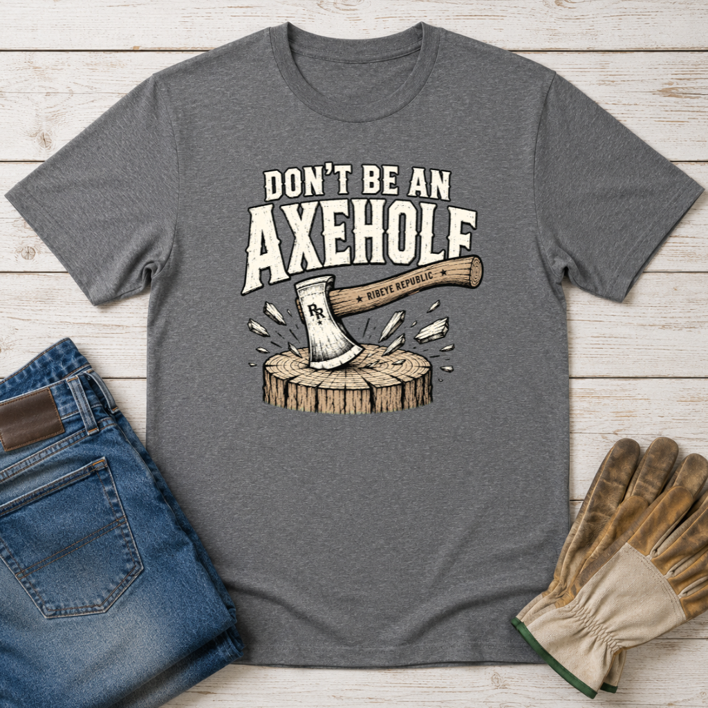 Axehole Warning T-Shirt