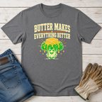 Better with Butter T-Shirt