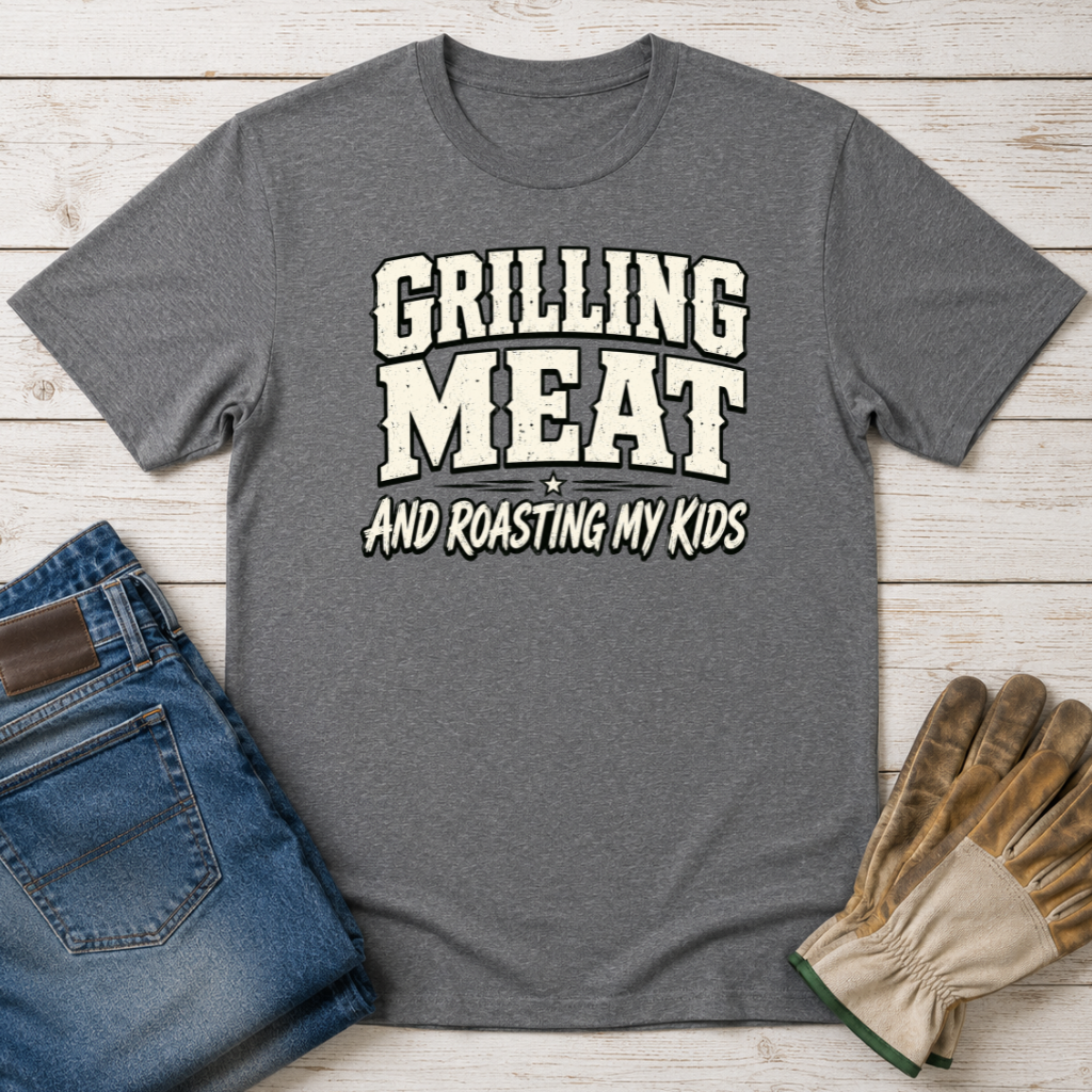 Roasting My Kids T-Shirt