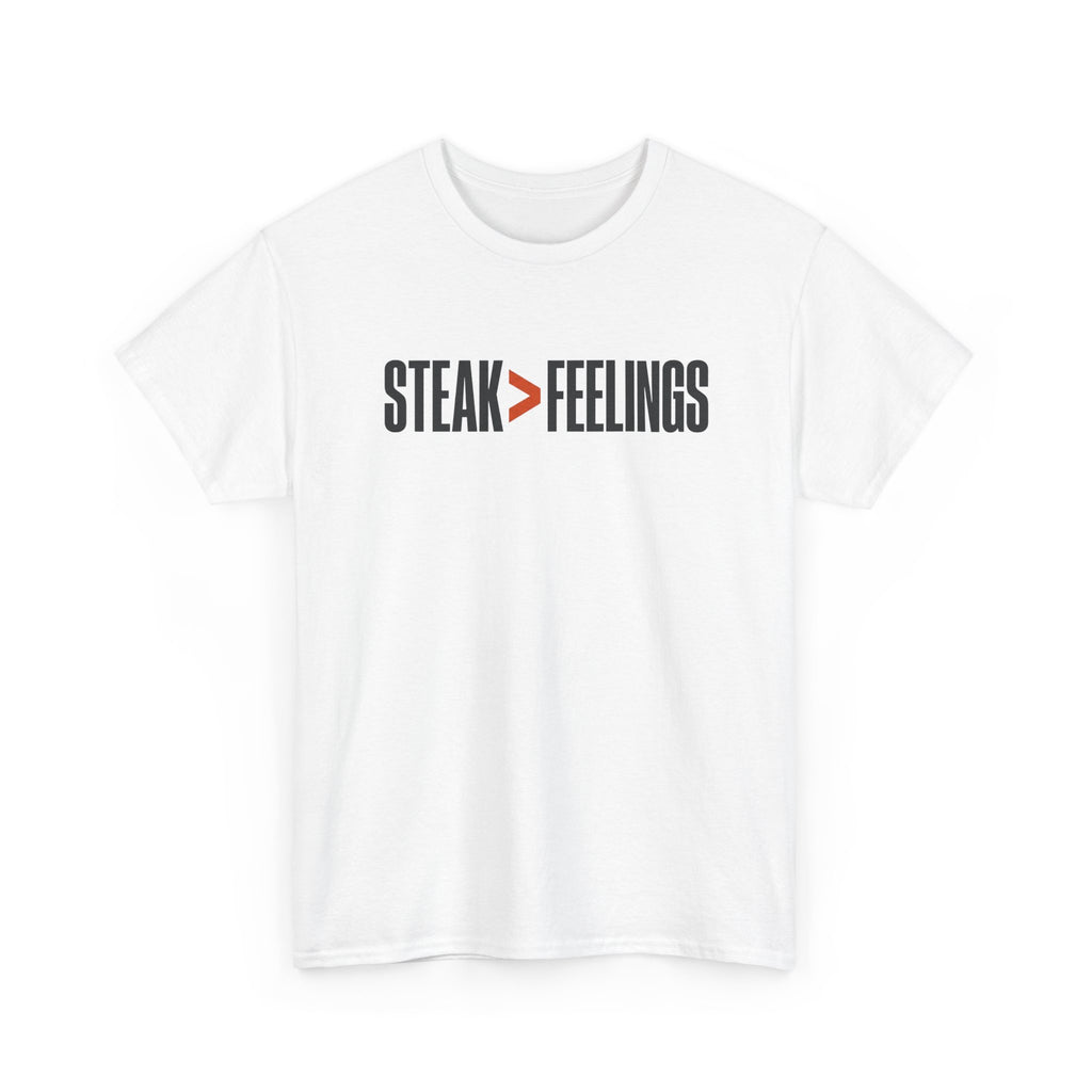 Steak Greater Than Feelings T-Shirt