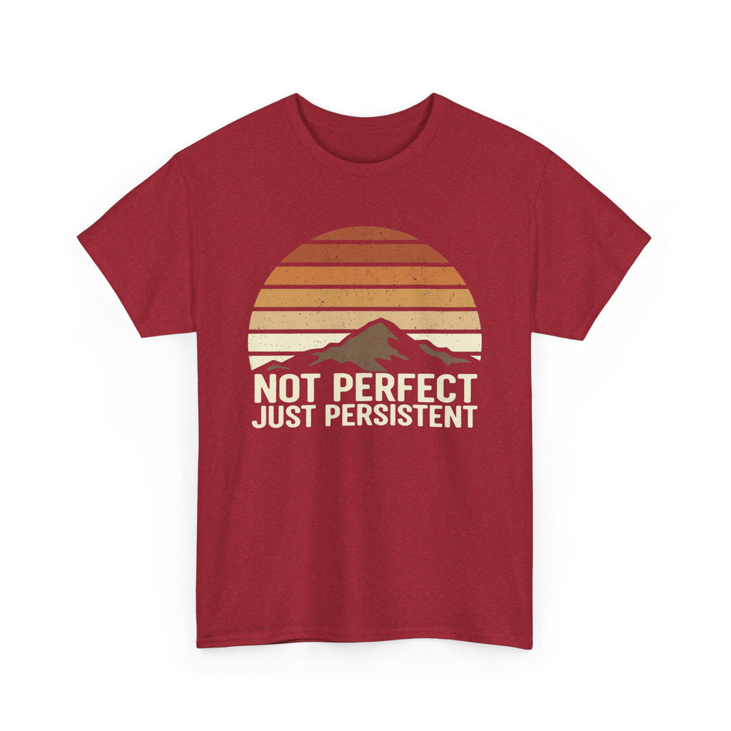 Not Perfect Just Persistent T-Shirt