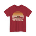 Not Perfect Just Persistent T-Shirt