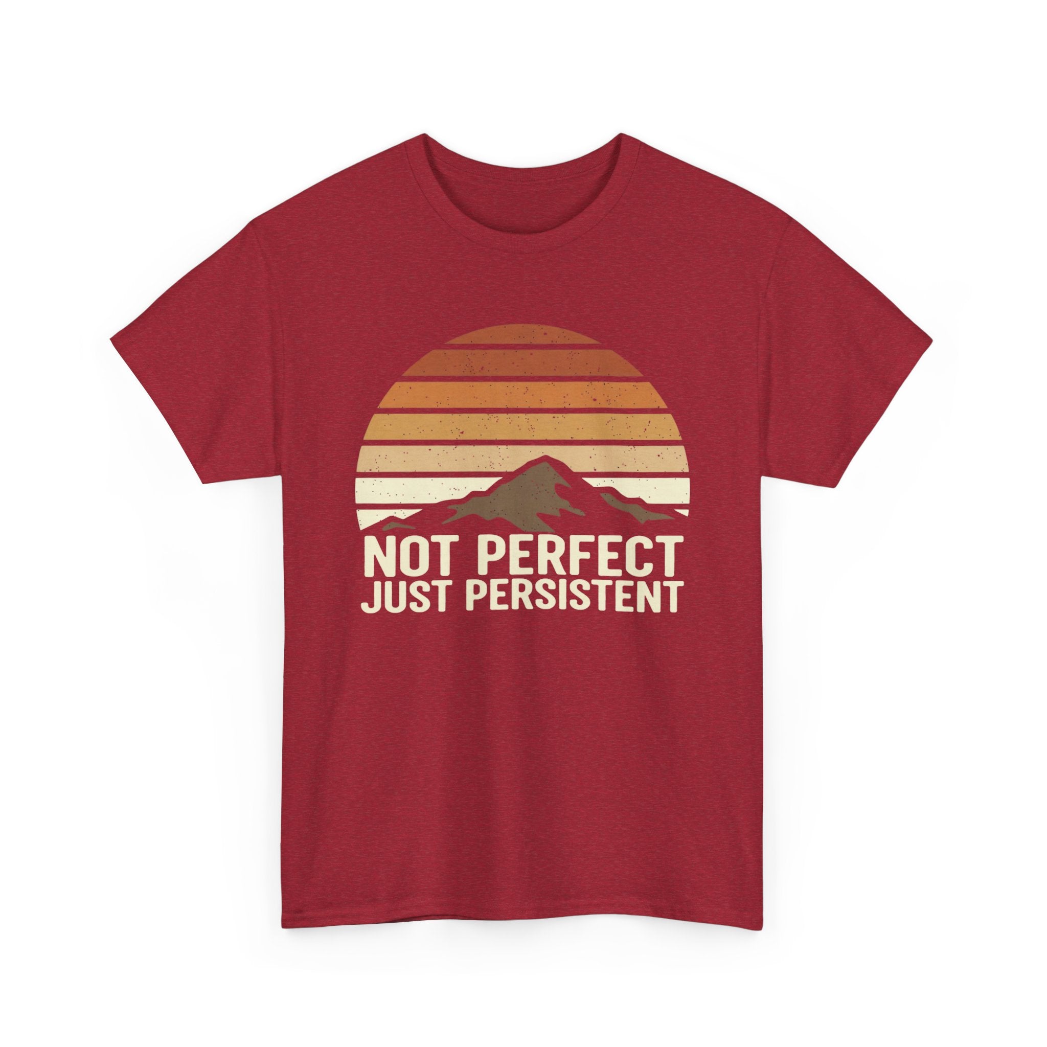 Not Perfect Just Persistent T-Shirt
