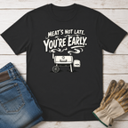 You're Early T-Shirt