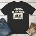 Be Patient T-Shirt