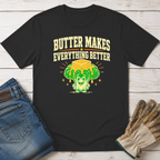 Better with Butter T-Shirt