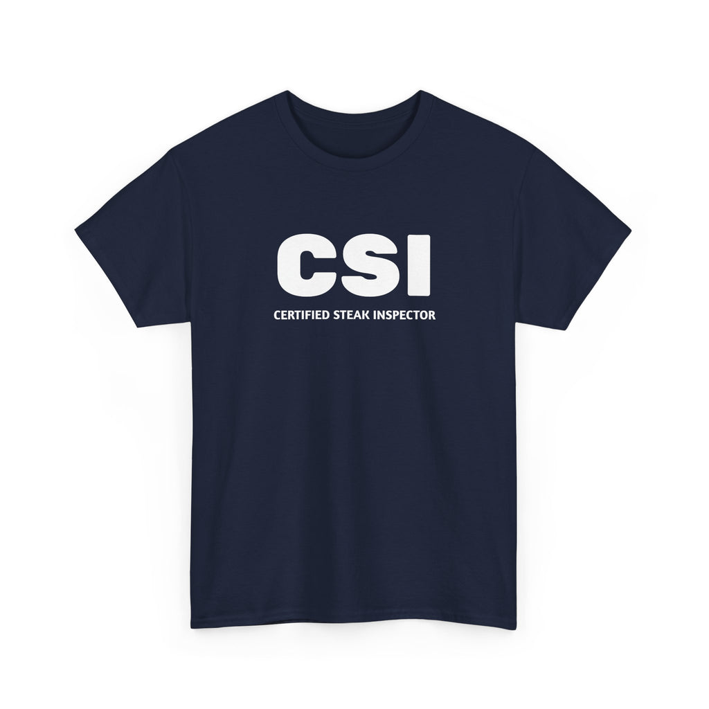 CSI: Certified Steak Inspector T-Shirt