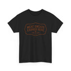 Meat Sweats Earned Here T-Shirt