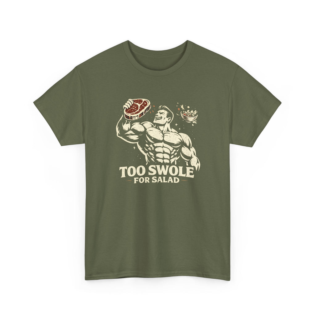 Too Swole for Salad T-Shirt