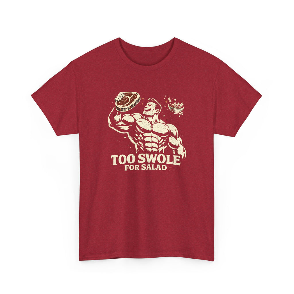 Too Swole for Salad T-Shirt