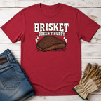 Brisket Doesn't Hurry T-Shirt