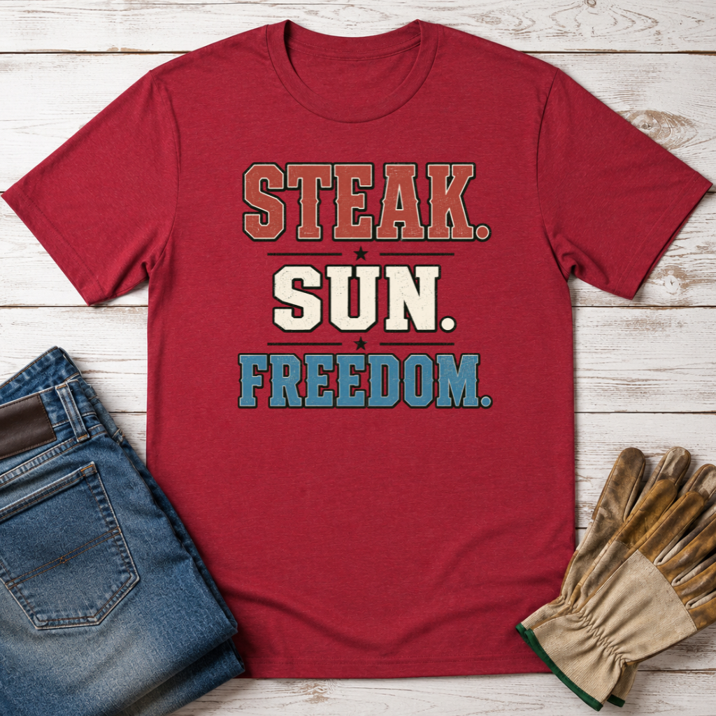 Steak. Sun. Freedom. T-Shirt