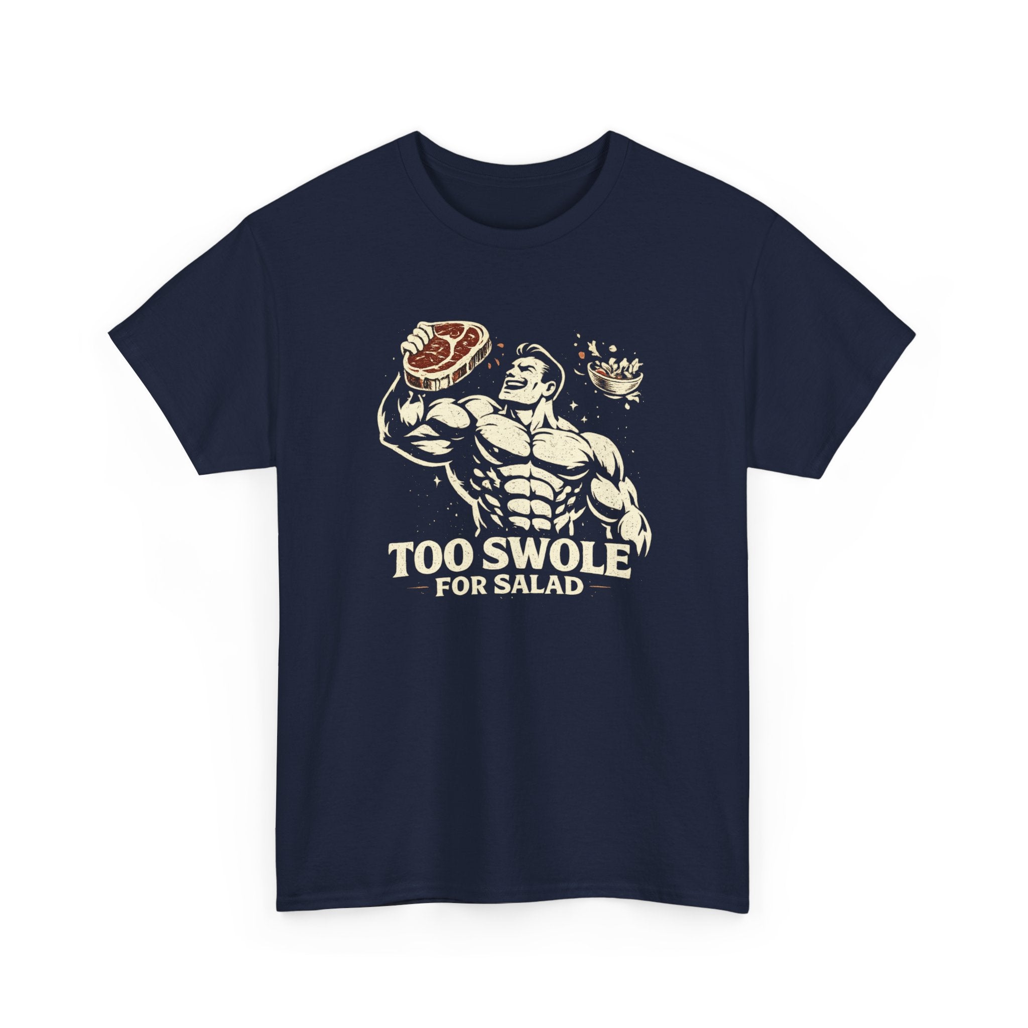 Too Swole for Salad T-Shirt