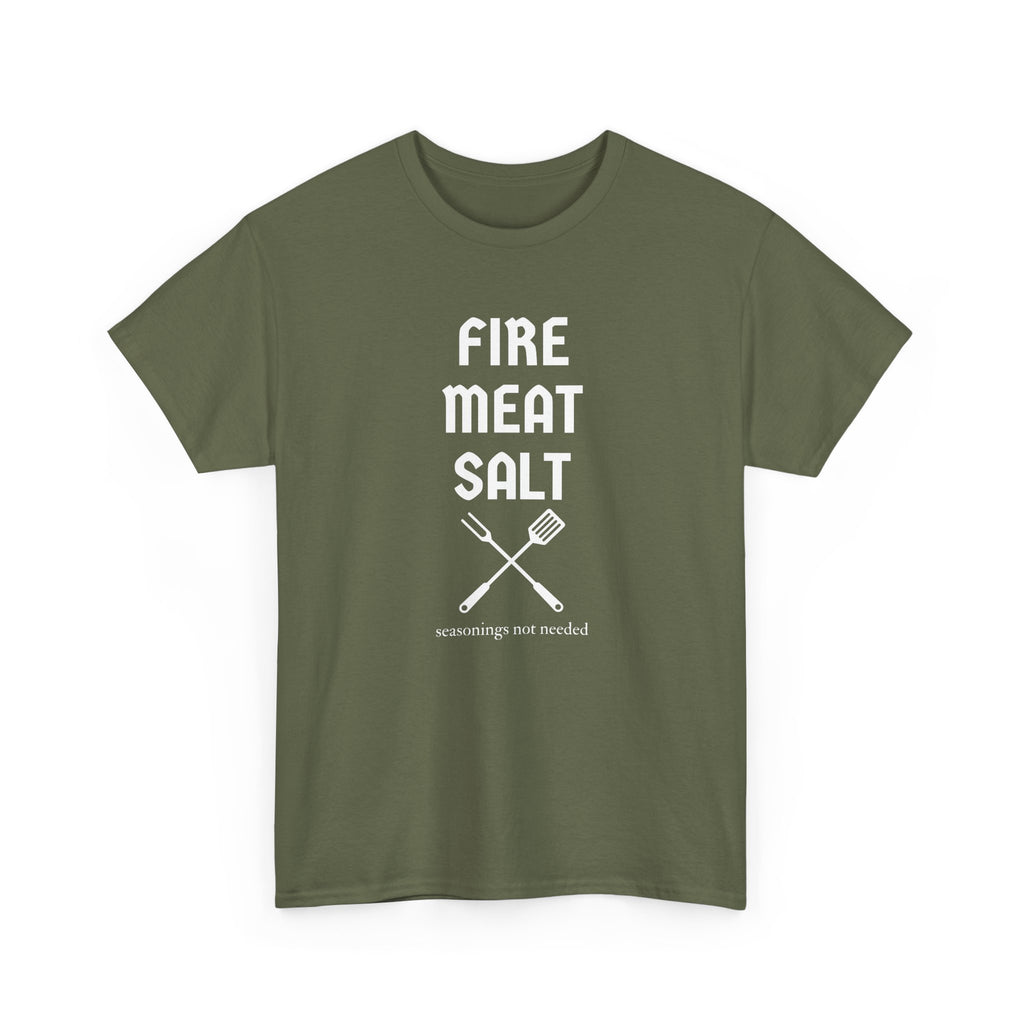 Fire Meat Salt - Seasonings Not Needed T-Shirt