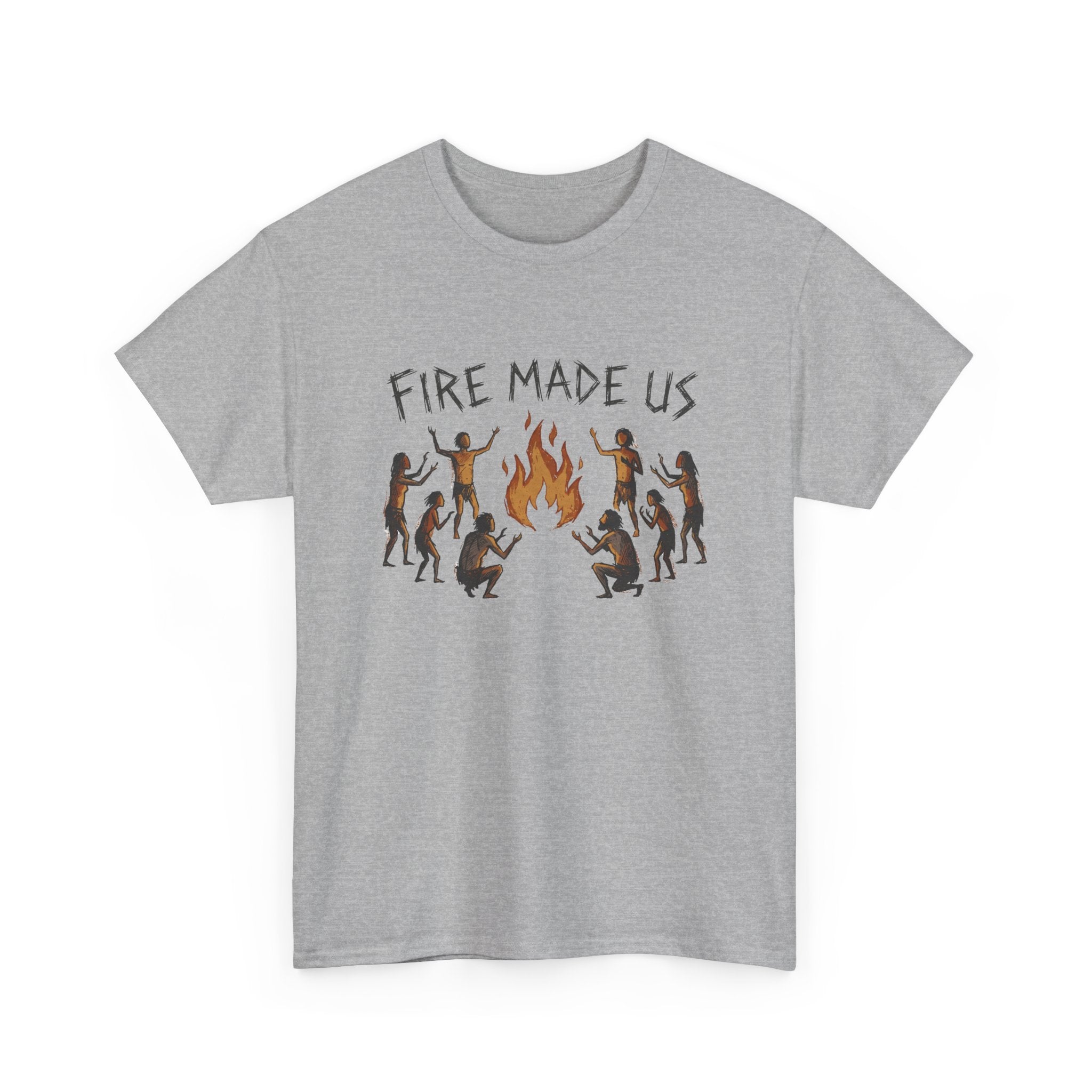 Fire Made Us T-Shirt