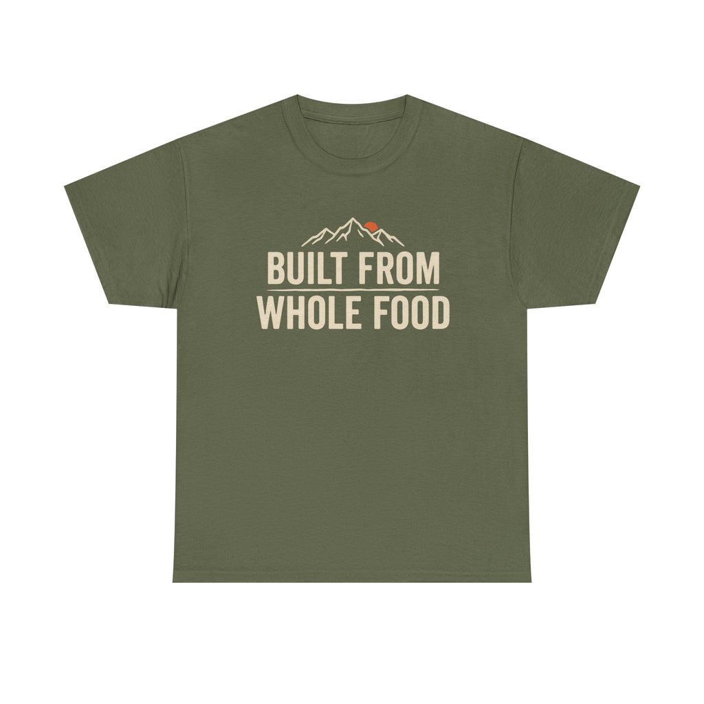 Built from Whole Food T-Shirt