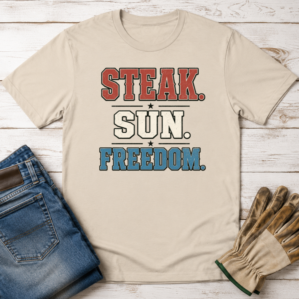 Steak. Sun. Freedom. T-Shirt