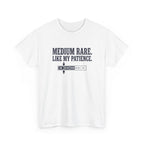 Medium Rare Like My Patience T-Shirt