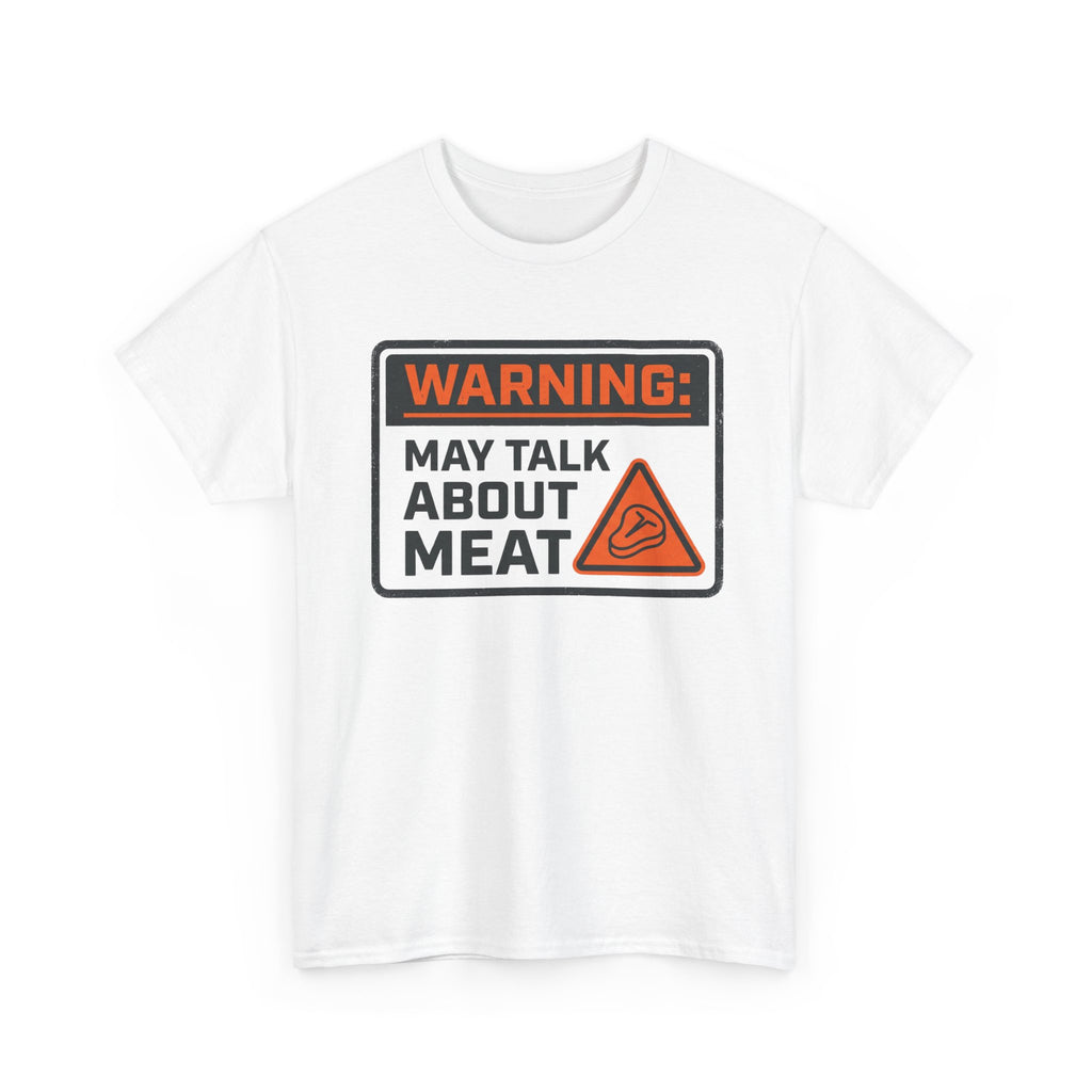 Warning: May Talk About Meat T-Shirt