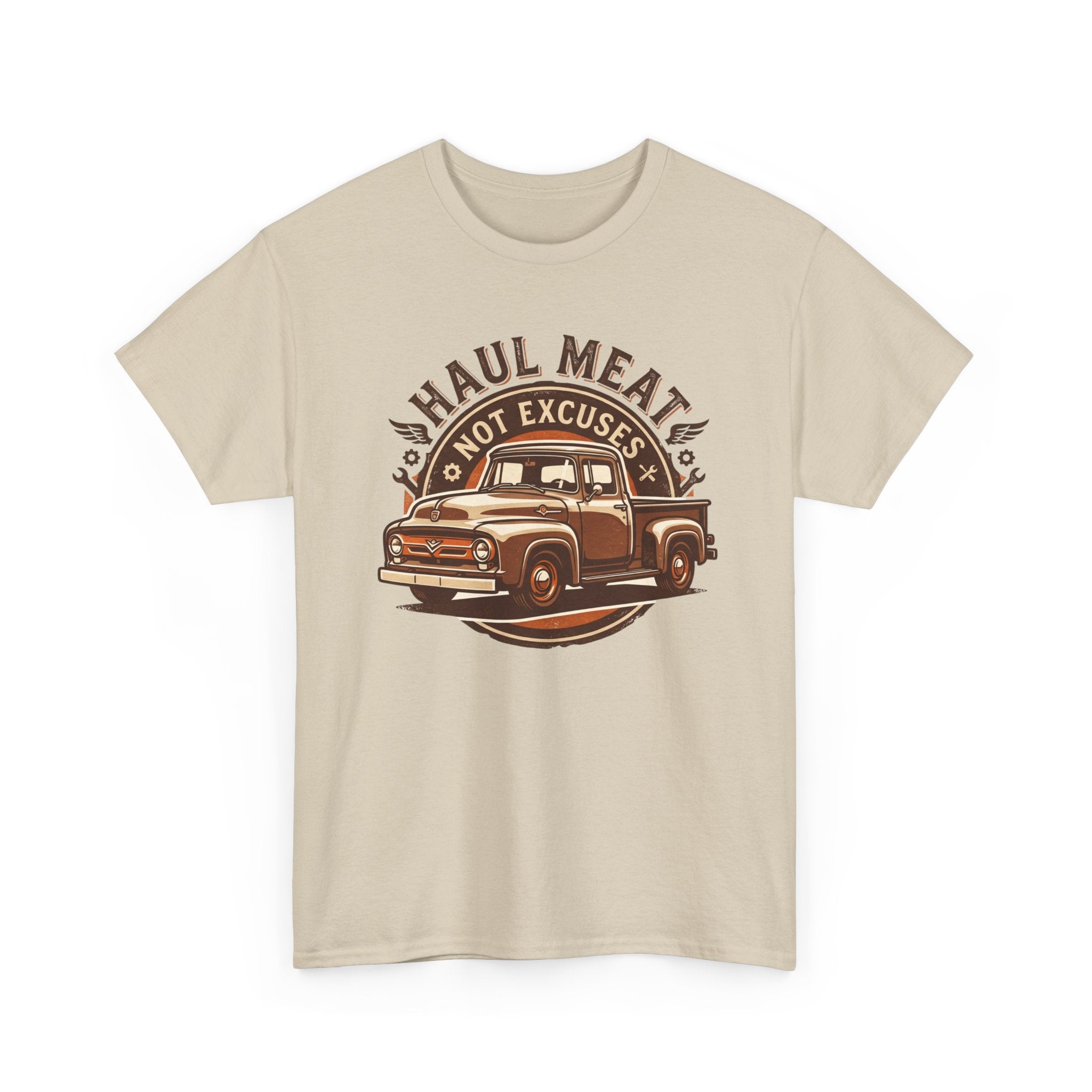 Haul Meat Not Excuses T-Shirt