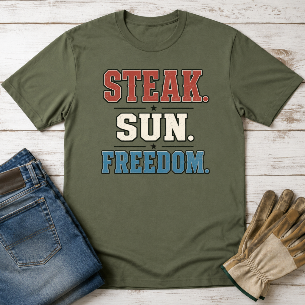 Steak. Sun. Freedom. T-Shirt