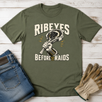 Ribeye Before Raids T-Shirt