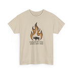 Fueled by Fire Since Day One T-Shirt