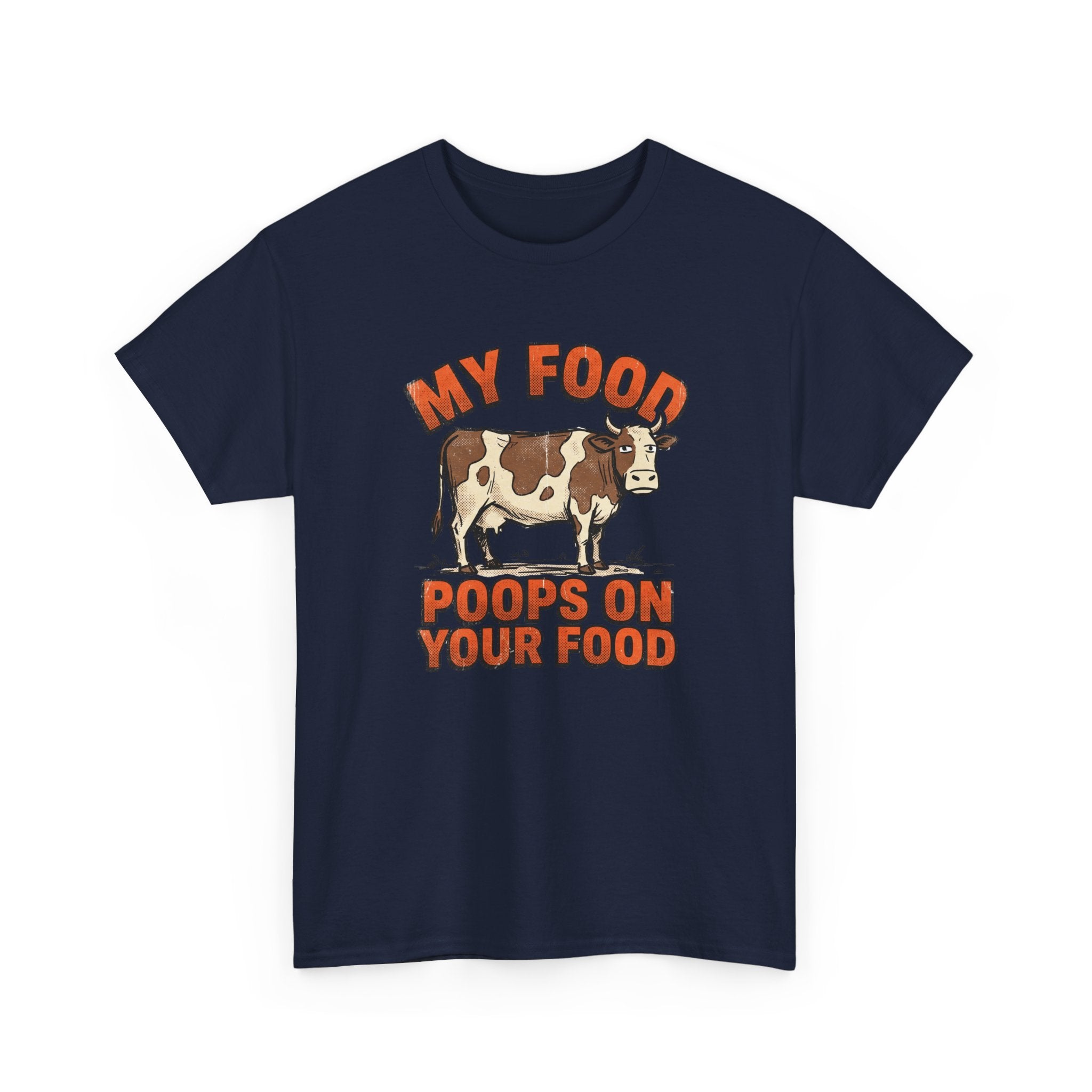 My Food Poops On Your Food T-Shirt
