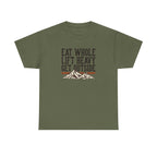 Eat Whole Lift Heavy Get Outside T-Shirt