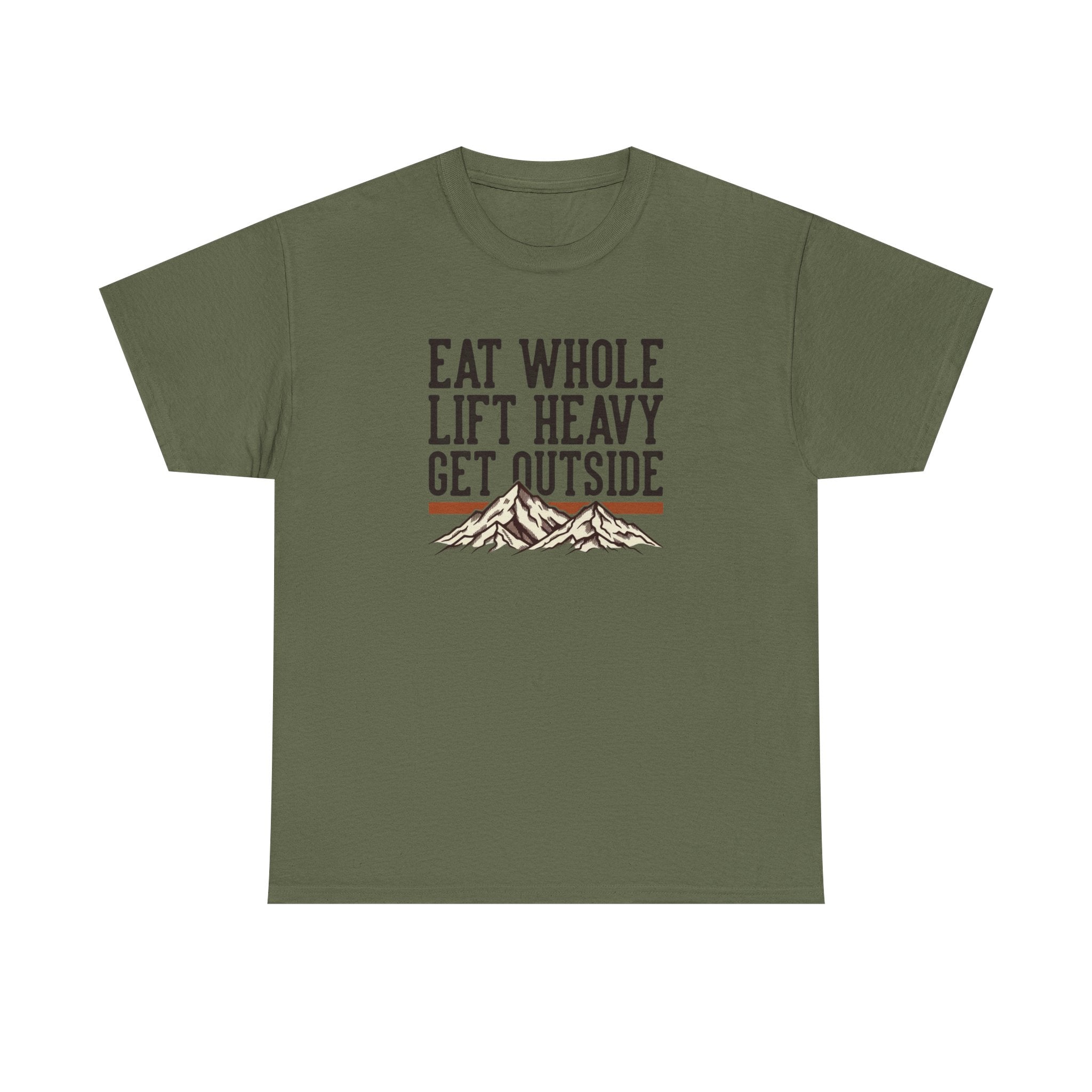 Eat Whole Lift Heavy Get Outside T-Shirt