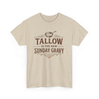 Tallow is the New Sunday Gravy T-Shirt