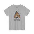 Fueled by Fire Since Day One T-Shirt