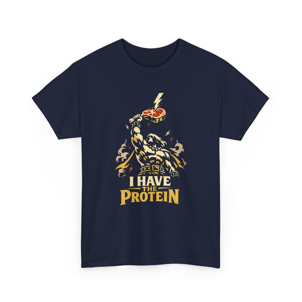 I Have the Protein T-Shirt