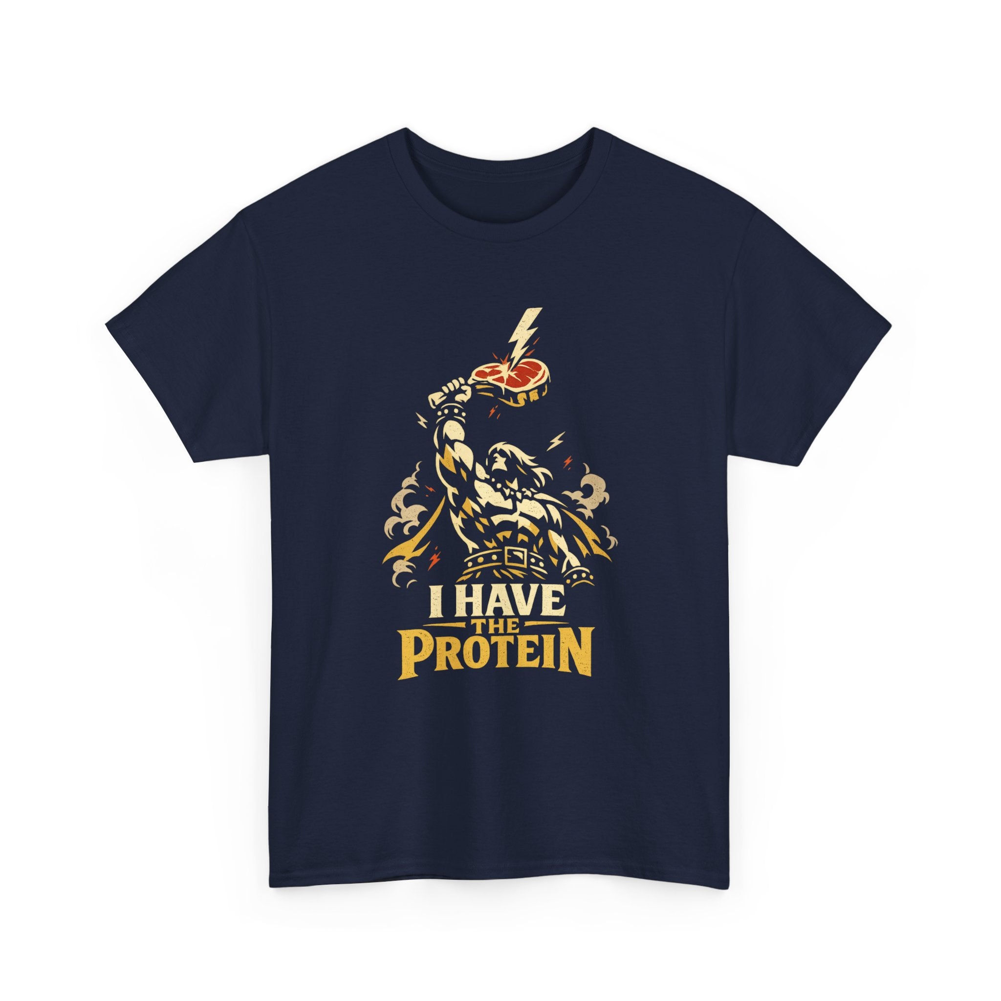 I Have the Protein T-Shirt