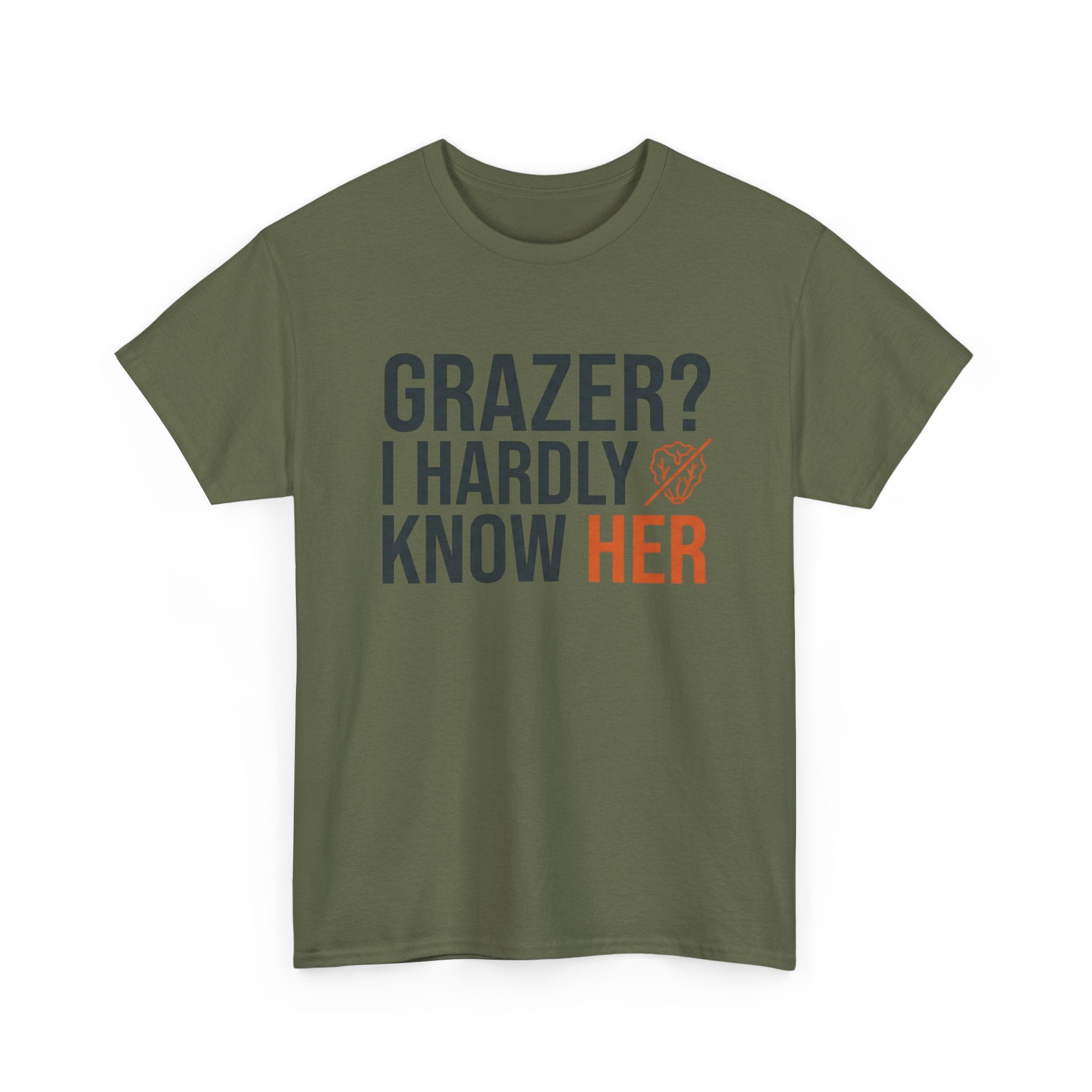 Grazer? I Hardly Know Her T-Shirt
