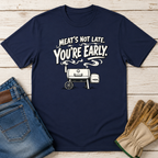 You're Early T-Shirt
