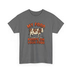 My Food Poops On Your Food T-Shirt