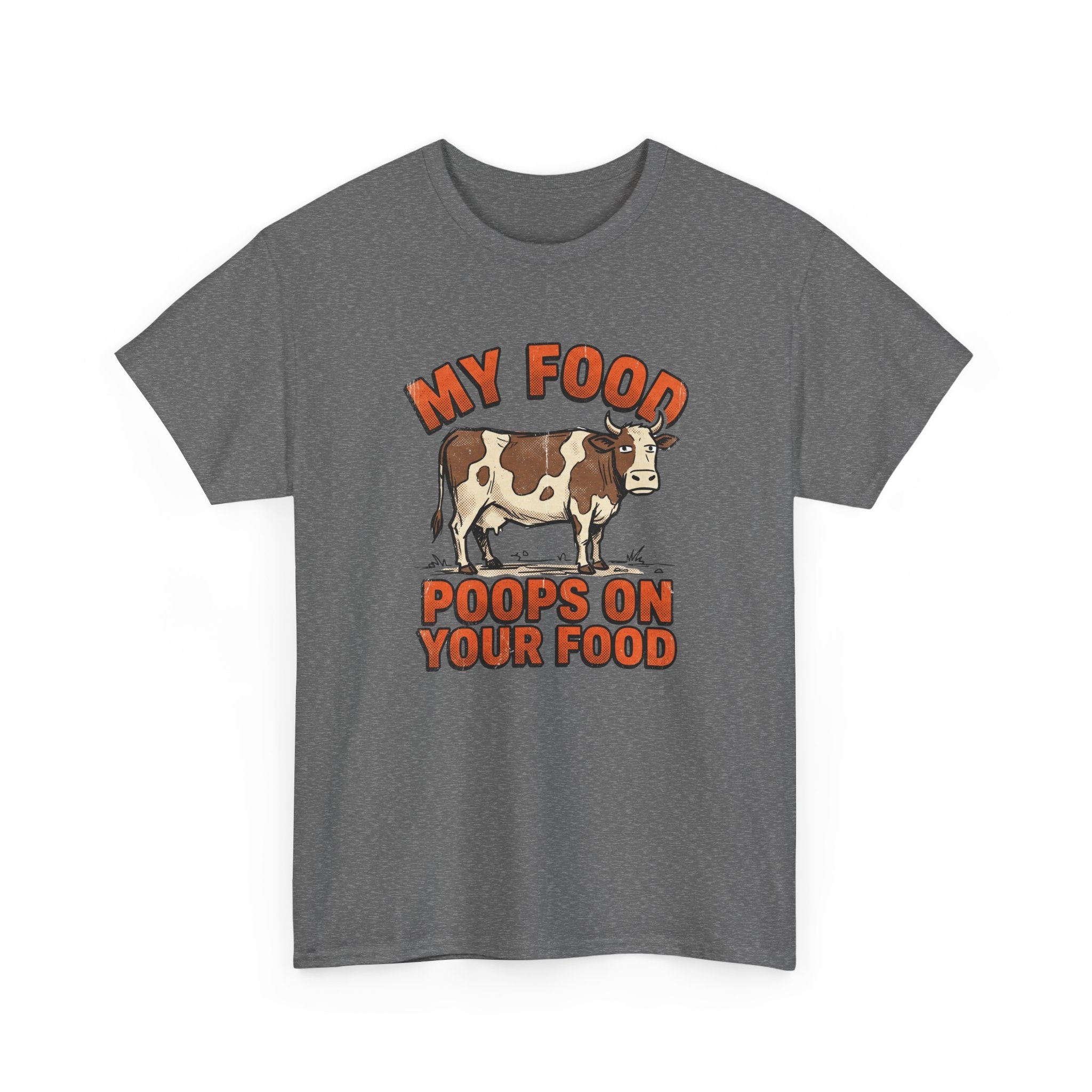 My Food Poops On Your Food T-Shirt
