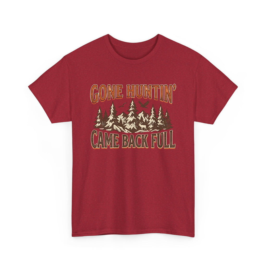 Gone Hunting Came Back Full T-Shirt