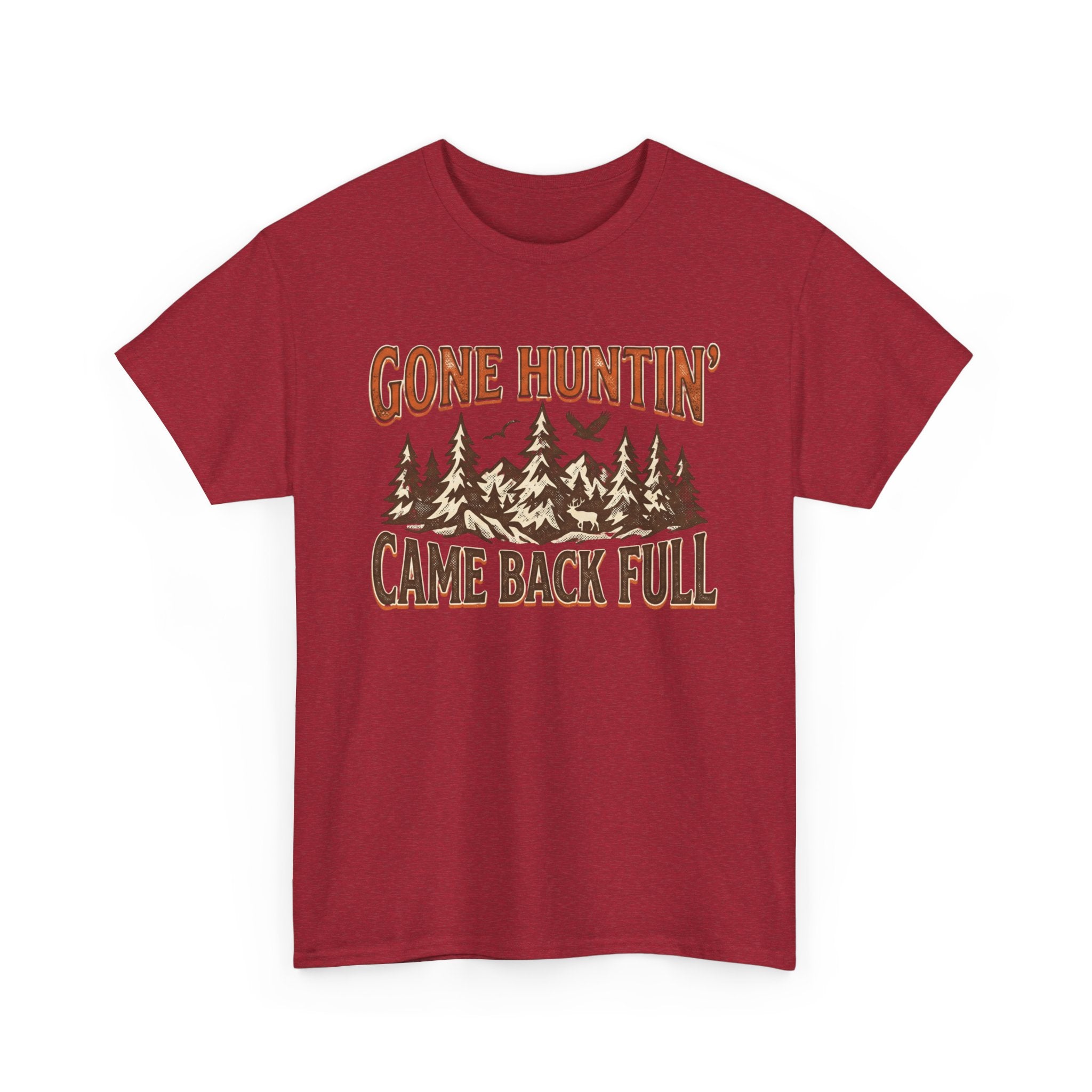 Gone Hunting Came Back Full T-Shirt