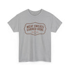 Meat Sweats Earned Here T-Shirt
