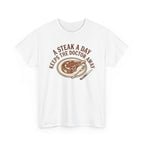 A Steak a Day Keeps the Doctor Away T-Shirt