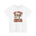 My Food Poops On Your Food T-Shirt