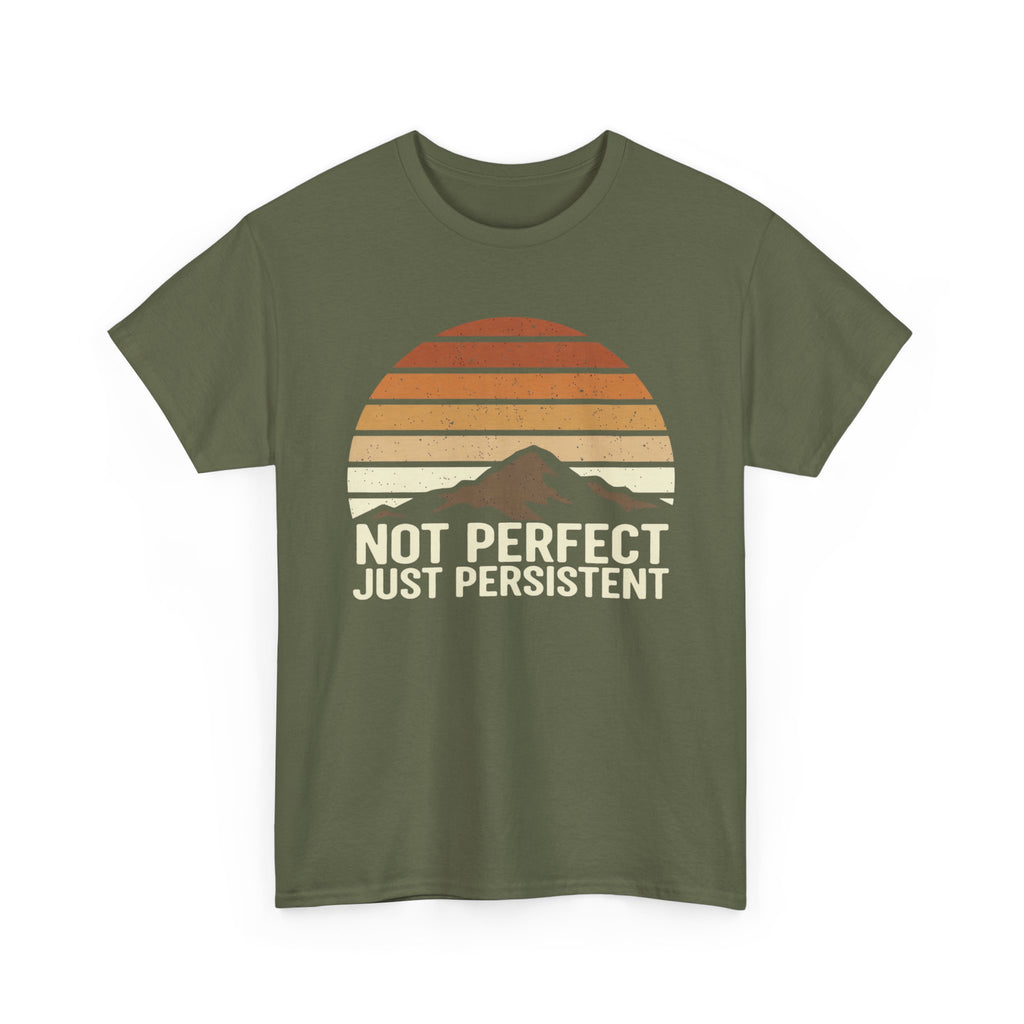 Not Perfect Just Persistent T-Shirt