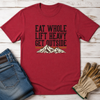Eat Whole Lift Heavy Get Outside T-Shirt