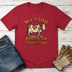 My Food Poops On Your Food T-Shirt