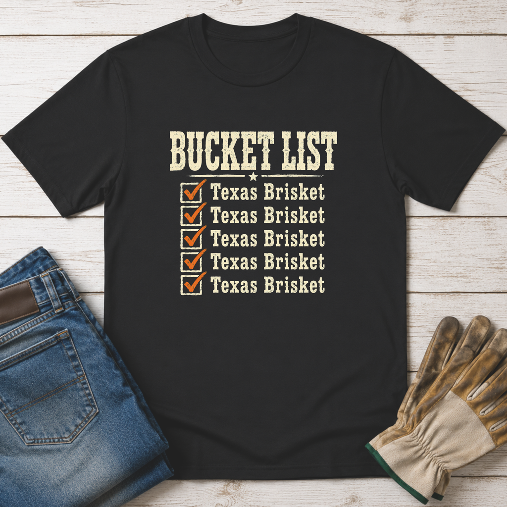 Texas Brisket Bucket List T-Shirt