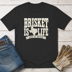 Texas Brisket is Life T-Shirt