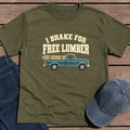 Brake For Lumber T-Shirt - Military Green
